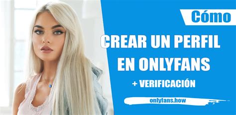 onlyfans como ser creador|Guía gratis para empezar en OnlyFans 2024